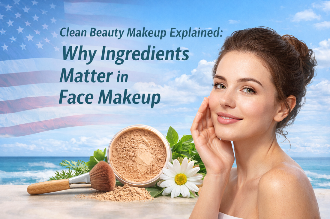 Clean Beauty Makeup Explained: Why Ingredients Matter in Face Makeup